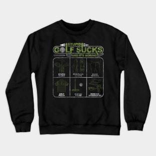 Stupid Golf Sucks and its Boring Crewneck Sweatshirt